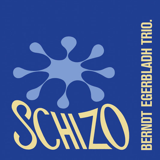 Berndt Trio Egerbladh | Schizo - CD
