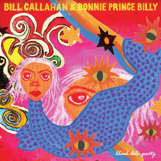 Bill & Bonnie 'Prince' Billy Callahan | Blind Date Party - CD