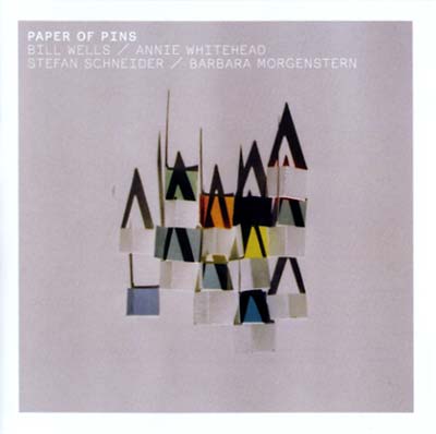 BILL WELLS/ANNIE WHITEHEAD/STEFAN SCHNEIDER/BARBAR | Paper Of Pins - CD