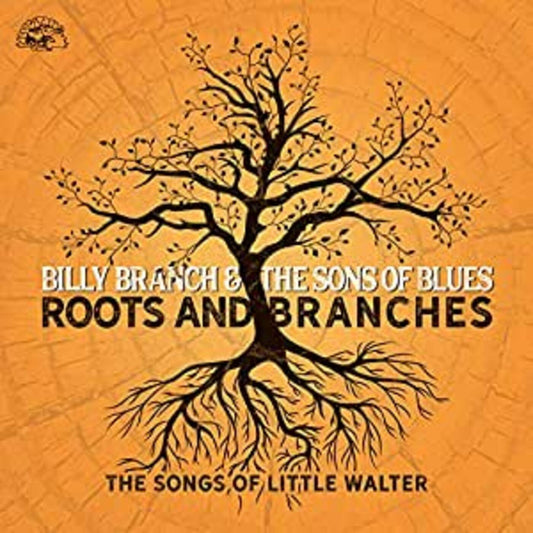 Billy & Sons Of Blues Branch | Roots And Branches - The Songs Of Little Walter - CD