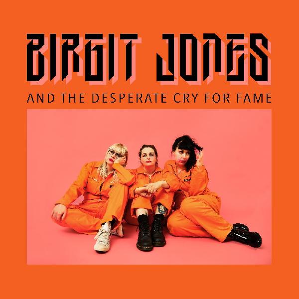 Birgit Jones | Birgit Jones And The Desperate Cry For Fame - Vinyl
