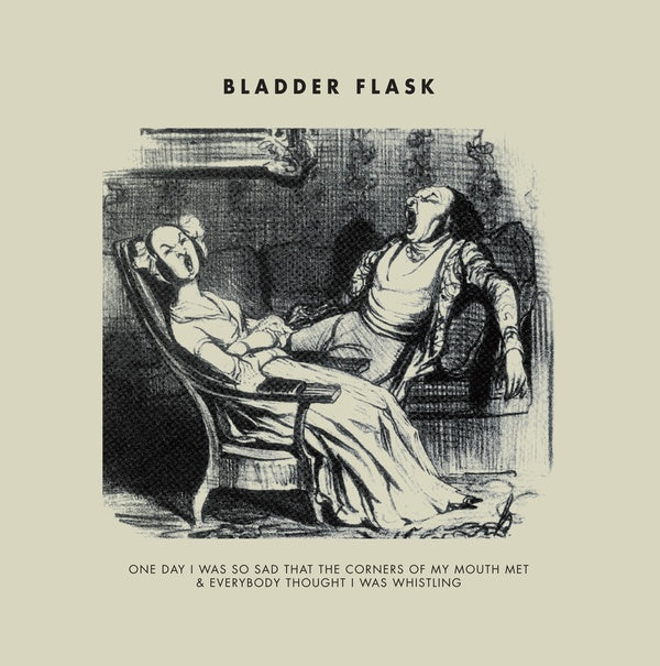 BLADDER FLASK | One Day I Was So Sad... - Vinyl