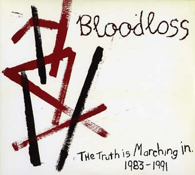 BLOODLOSS | The Truth Is Marching In 1983-1991 - CD