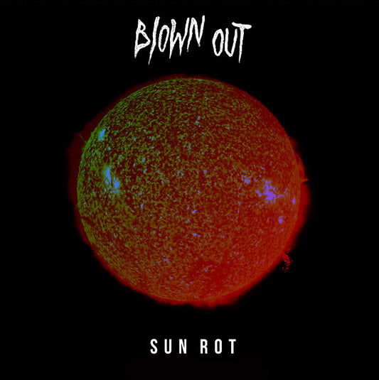 BLOWN OUT | Sun Rot - Vinyl