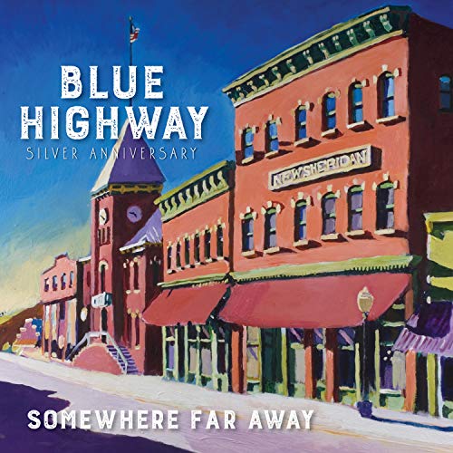 Blue Highway | Somewhere Far Away: Silver Anniversary - CD