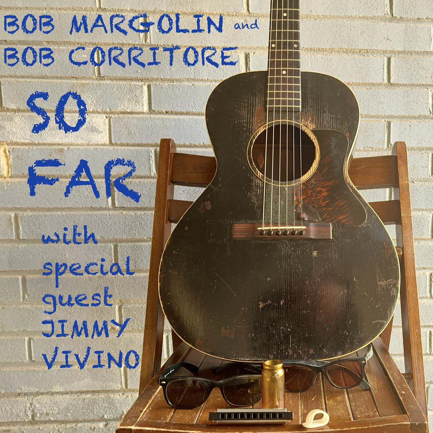 Bob and Bob Corritore Margolin | So Far - CD