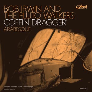 Bob and the Pluto Walkers Irwin | Coffin Dragger / Arabesque - Vinyl