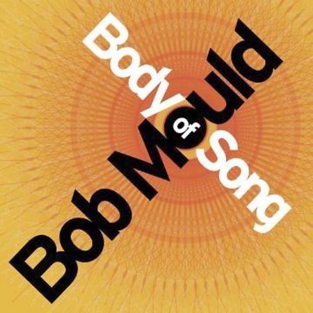 Bob Mould | BODY OF SONG - CD