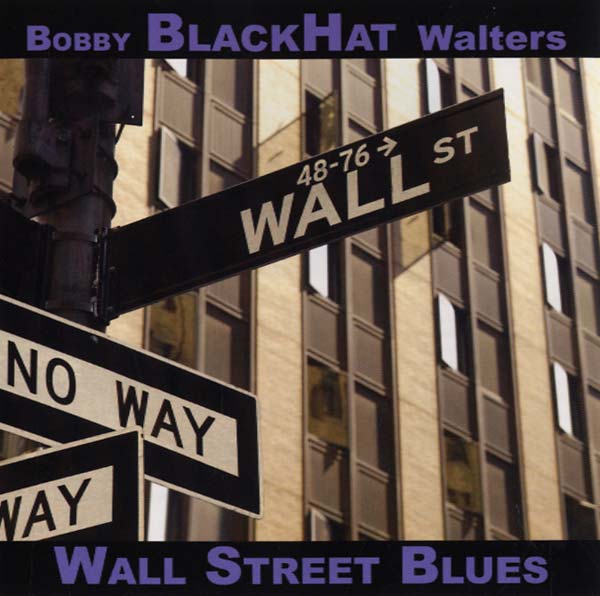BOBBY BLACKHAT WALTERS | Wall Street Blues - CD