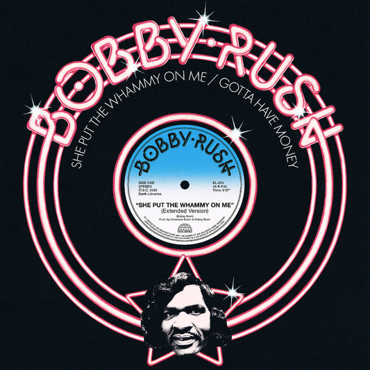 Bobby Rush | She Put The Whammy On Me B/W Gotta Have Money - Vinyl