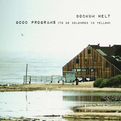 Bochum Welt | Good Programs (To be Coloured in Yellow) - CD