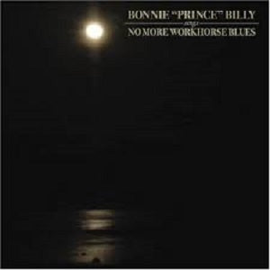 Bonnie 'Prince' Billy | No More Workhorse Blues - CD