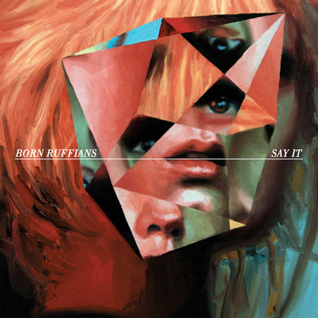 Born Ruffians | Say It - CD