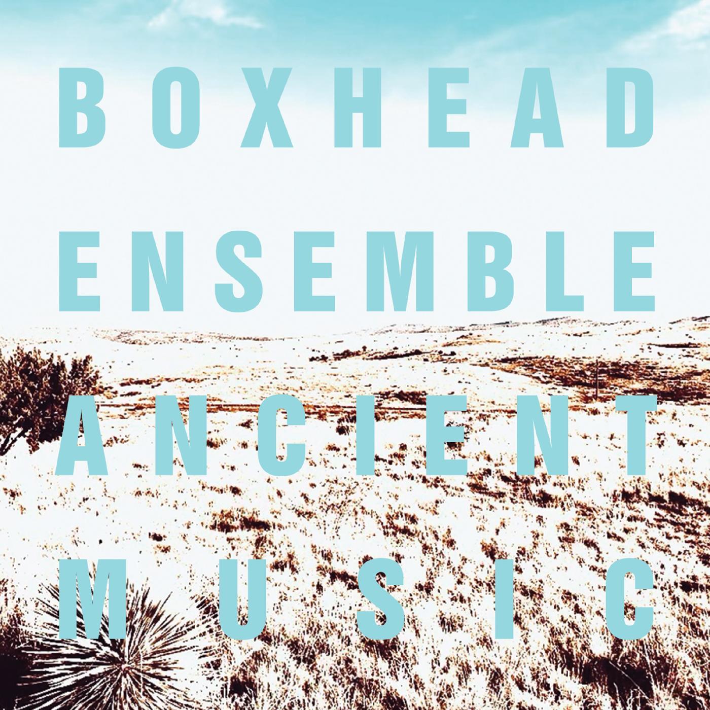 Boxhead Ensemble | Ancient Music - CD