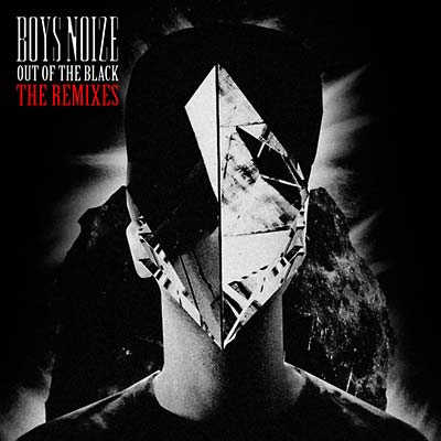 Boys Noize | Out of the Black - The Remixes - CD