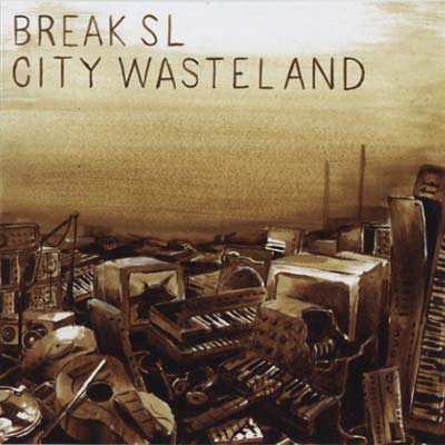 BREAK SL | City Wasteland - CD