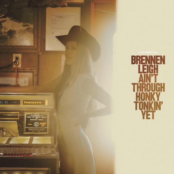 Brennen Leigh | Ain't Through Honky Tonkin' Yet - CD