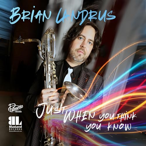 Brian Landrus | Just When You Think You Know - CD
