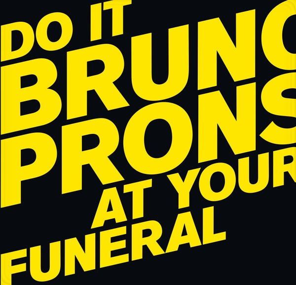 BRUNO PRONSATO | Do It At Your Funeral - Vinyl