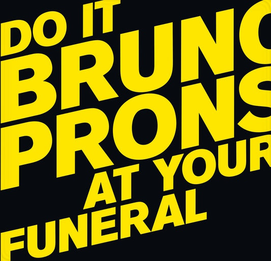 BRUNO PRONSATO | Do It At Your Funeral - Vinyl