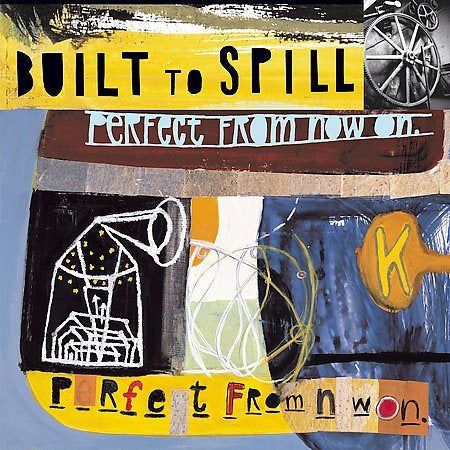 Built To Spill | PERFECT FROM NOW ON - Vinyl