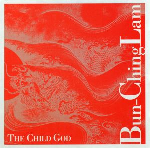 Bun Ching Lam | The Child God - CD