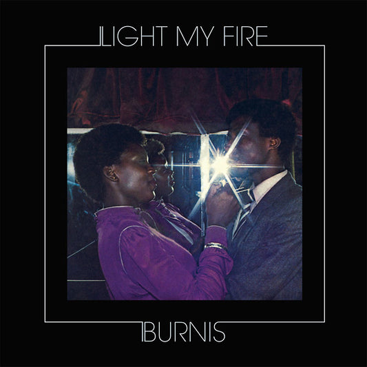 BURNIS | Light My Fire - Vinyl