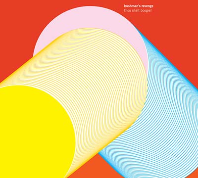 BUSHMAN'S REVENGE | Thou Shalt Boogie! - CD