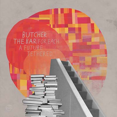 BUTCHER THE BAR | For Each A Future Tethered - Vinyl