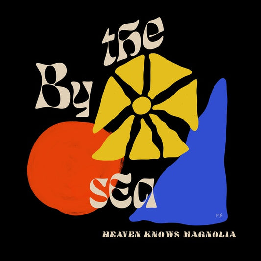BY THE SEA | Heaven Knows Magnolia - Vinyl