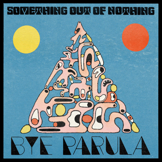 Bye Parula | Something Out Of Nothing - CD