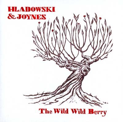 C JOYNES & STEPHANIE HLADOWSKI | The Wild Wild Berry - CD