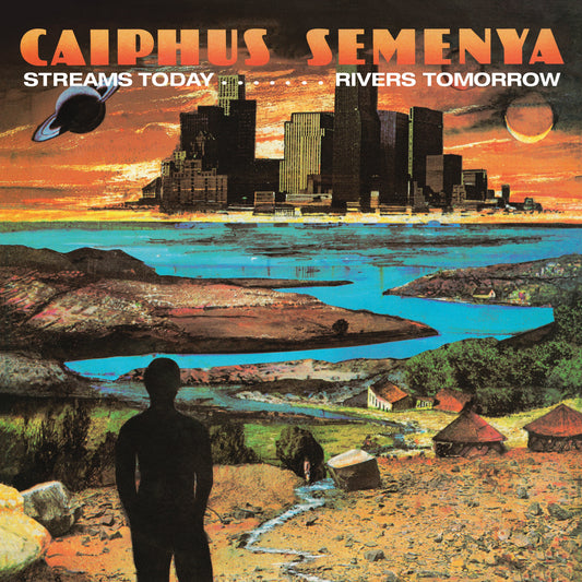 CAIPHUS SEMENYA | Streams Today… Rivers Tomorrow - Vinyl