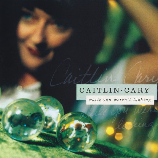 Caitlin Cary | While You Weren't Looking (20th Anniversary Edition) - Vinyl