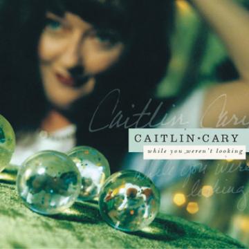 Caitlin Cary | While You Weren't Looking - CD