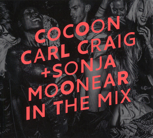 CARL CRAIG & SONJA MOONEAR | In The Mix: Cocoon Ibiza (2016) - CD