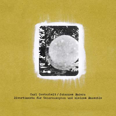 CARL OESTERHELT/JOHANNES ENDERS | Divertimento Für Tenorsaxophon Und Kleines Ensemble - CD
