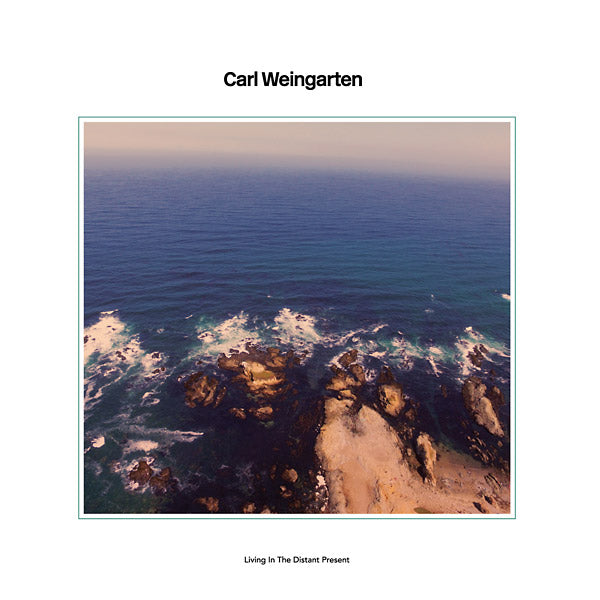 CARL WEINGARTEN | Living In The Distant Present - Vinyl