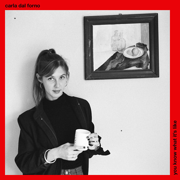 CARLA DAL FORNO | You Know What It's Like - CD