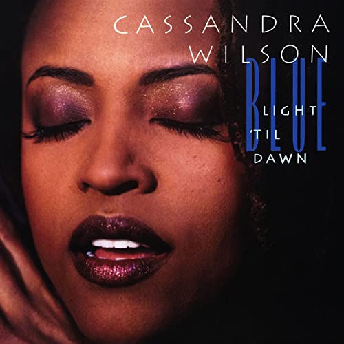Cassandra Wilson | Blue Light 'Til Dawn (Blue Note Classic Vinyl Series) [2 LP] - Vinyl