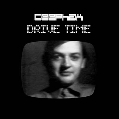 CEEPHAX | Drive Time - CD