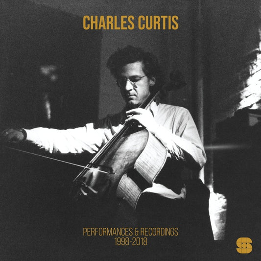 CHARLES CURTIS | Performances and Recordings 1998-2018 - Vinyl
