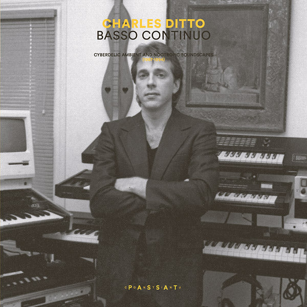 CHARLES DITTO | Basso Continuo: Cyberdelic Ambient And Nootropic Soundscapes (1987-1994) - Vinyl