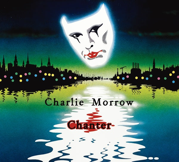 CHARLIE MORROW | Chanter - CD