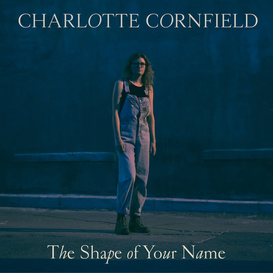 Charlotte Cornfield | The Shape Of Your Name - CD