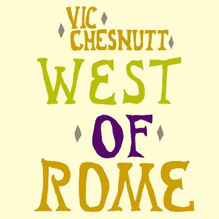 CHESNUTT,VIC | WEST OF ROME - CD