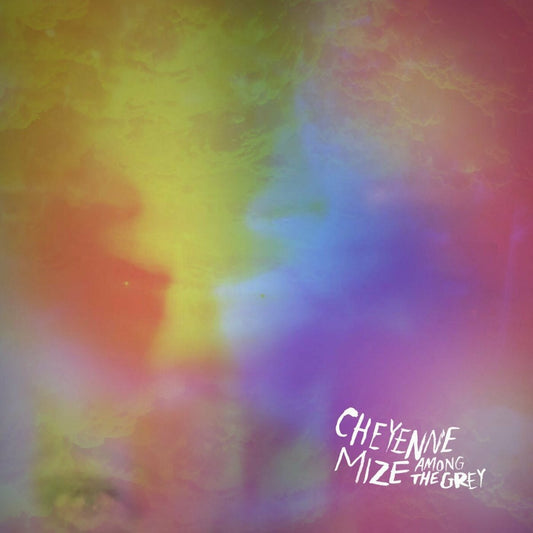 Cheyenne Mize | Among The Grey - Vinyl