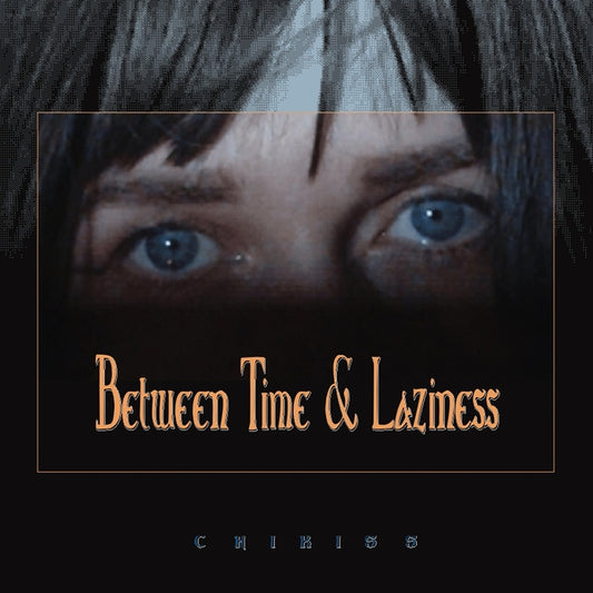 Chikiss | Between Time And Laziness - Vinyl