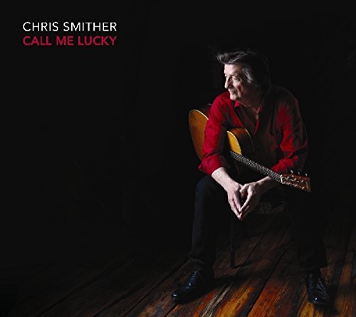 Chris Smither | CALL ME LUCKY - CD