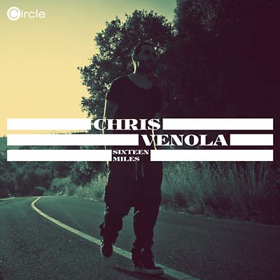 CHRIS VENOLA | Sixteen Miles - CD